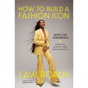How to Build a Fashion Icon Hardcover Book (2024) Law Roach BRAND NEW